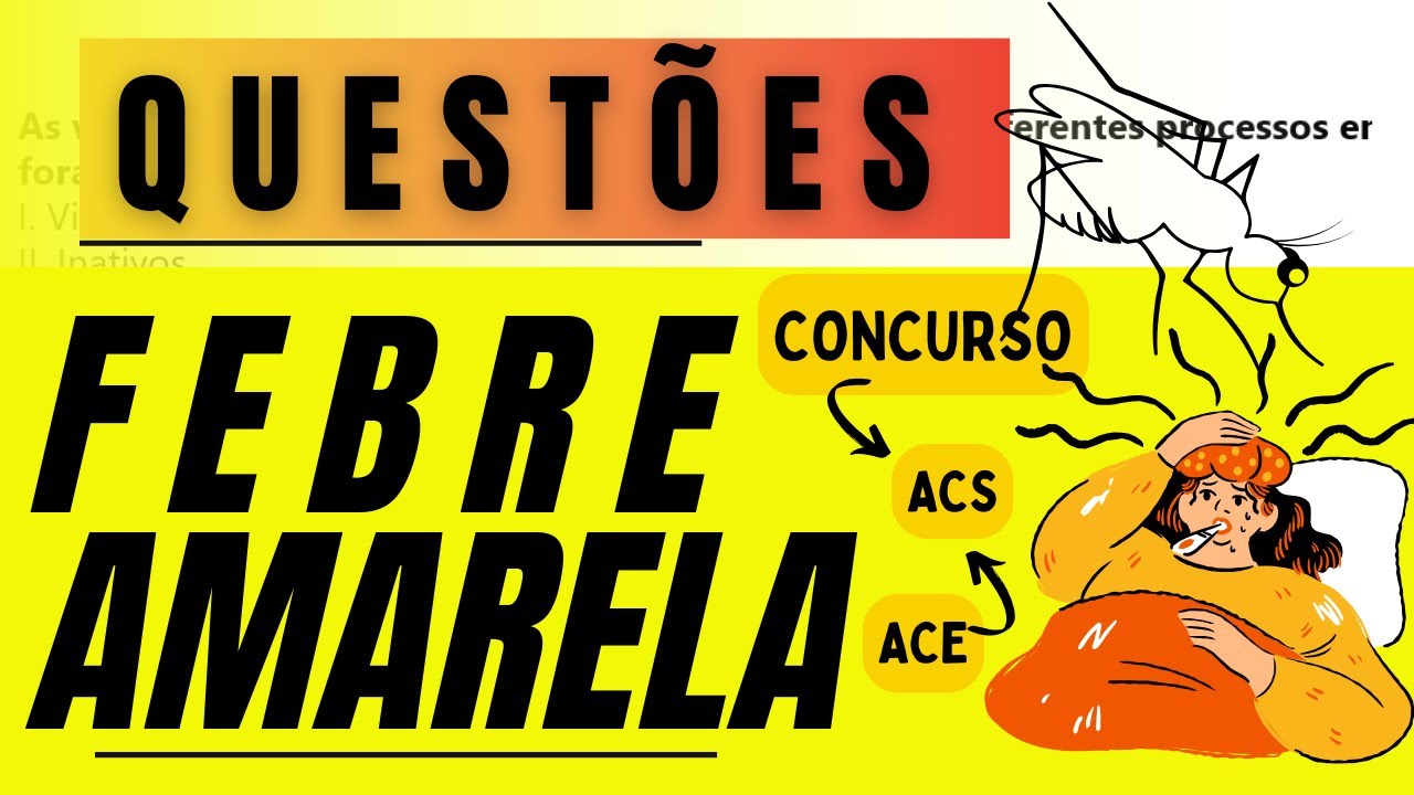 QUESTÕES COMENTADAS SOBRE FEBRE AMARELA | CONCURSO DE AGENTE DE ENDEMIAS ACE e AGENTE DE SAÚDE ACS