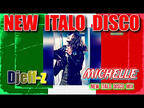 New Italo Disco...  Djeff-z -- Michelle  /New Italo Disco Mix/  ***NEW 2025***