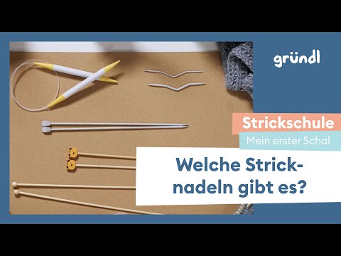 Gründl Strickschule: Mein erster Schal - Welche Stricknadeln für Strickanfänger:innen?