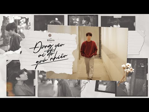 Đừng yêu ai đó quá nhiều - Khiem