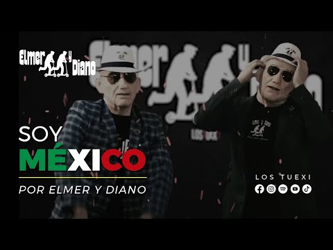 Elmer y Diano - Soy México