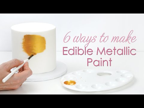 Best  6 Ways To Make Metallic Edible Paint For Your Cakes