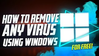🔧 How to Remove ANY Virus from Windows for FREE in 1 EASY STEP (Windows 10 &amp; Windows 11) 2022 ✅