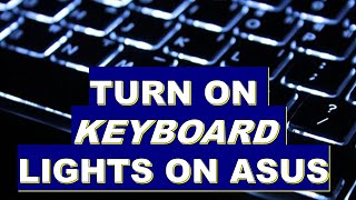 How to Turn on Keyboard Light on Asus Laptop || Asus laptop keyboard backlight Turn on