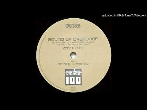 Sound Of Overdose – City 2 City (DJ Wag Rmx) 2002