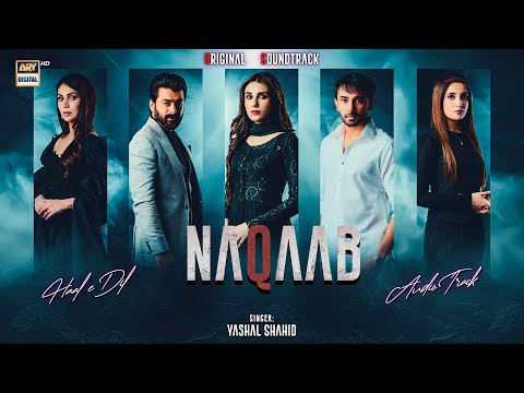 NAQAAB - OST | AUDIO 🎧 | ALI ANSARI | HUMAYUN ASHRAF | HINA TARIQ | YASHAL SHAHID | ARY DIGITAL