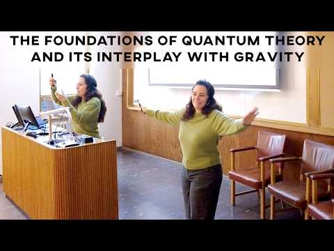 Ivette Fuentes: The foundations of quantum theory and its interplay with gravity