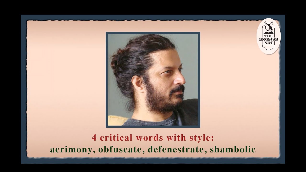 4 critical English words: acrimony, obfuscate, defenestrate, shambolic
