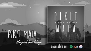Beyond the Sign - Pikit Mata (Lyric Video)