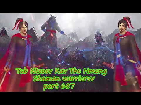 Tub Ntxoov kav The Hmong  warrior legendary  story Part 687- 29/10/2023