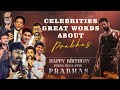 Prabhas Birthday Special Mashup Video | Celebrities Great Words about Prabhas | Telugu Cult