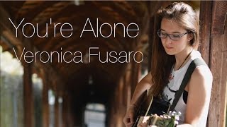 Veronica Fusaro - You&#39;re Alone [Acoustic]