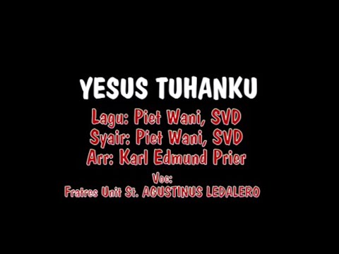 YESUS TUHANKU - FRATRES UNIT ST. AGUSTINUS LEDALERO