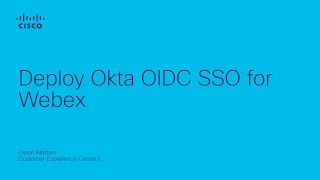 Deploy Okta OIDC SSO for Webex | Step-by-Step Webex Identity Integration Guide