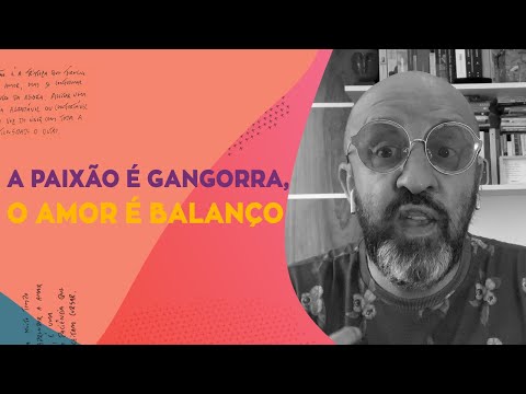 CRÔNICAS DA VIDA | A PAIXÃO É GANGORRA, O AMOR É BALANÇO