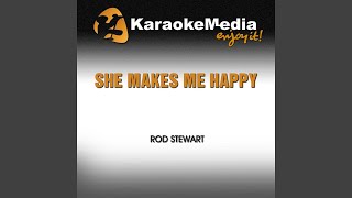 She Makes Me Happy (Karaoke Version) (In the Style of Rod Stewart)