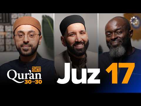 When Allah Chooses You with Sh. Yousef Wahb - Juz 17 — Dr. Omar Suleiman, Sh. Abdullah Oduro