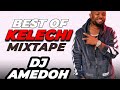 BEST OF KELECHI MIXTAPE DJ AMEDOH