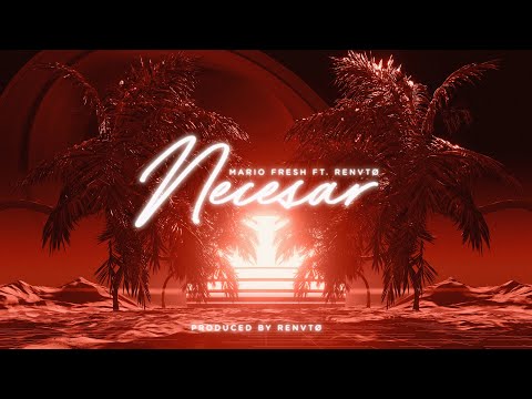 Mario Fresh x Renvtø - Necesar | Lyric Video