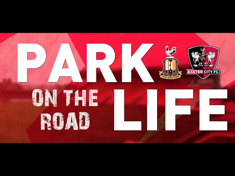 🏟 Park Life (On the Road): Bradford City | Exeter City Football Club