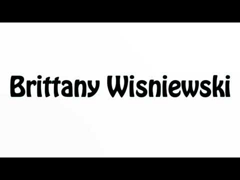 Learn How To Pronounce Brittany Wisniewski