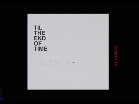 Til The End Of Time