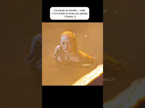 J’ai sauvé un humain… mais il m’a trahie et livrée aux pirates ! (Partie 1)