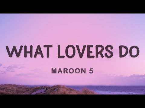 Maroon 5 - What Lovers Do (Lyrics) ft. SZA