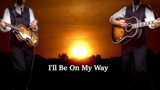 I&#39;ll Be On My Way - The Beatles karaoke cover