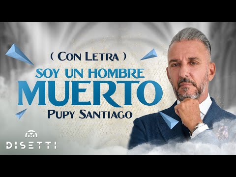 Pupy Santiago - Soy Un Hombre Muerto | Salsa con Letra Romántica
