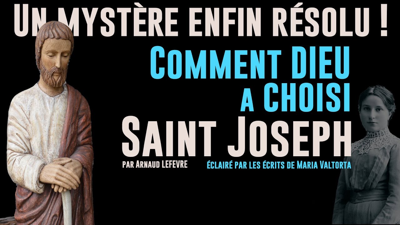 Enigme : Comment Saint Joseph a-t-il été choisi par Dieu ? par Arnaud LEFEVRE
