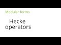 Modular forms: Hecke operators