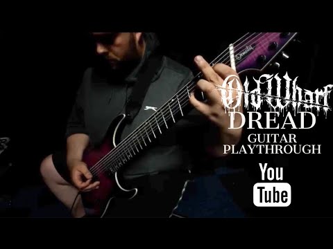 Old Wharf - “DREAD” (Guitar Playthrough)