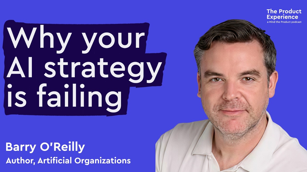 Why your AI strategy is failing - Barry O'Reilly (Author, and Founder of Nobody Studios)