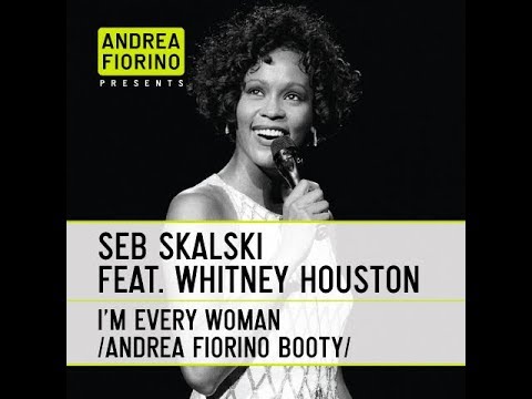 Seb Skalski feat. Whitney Houston - I'm Every Woman (Andrea Fiorino Can Cast A Spell Booty)