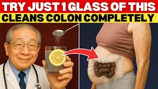 Japan's Oldest Doctor: Try These 3 Drinks To COMPLETELY Cleanse Your Colon | SAFE WAY After 60