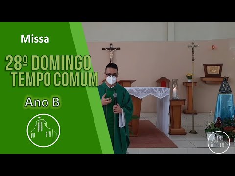 Missa do 28º Domingo do Tempo Comum Ano B - 2021