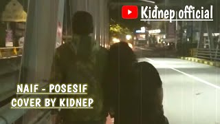 Download lagu Kidnep | Posesif - Naif (cover) mp3