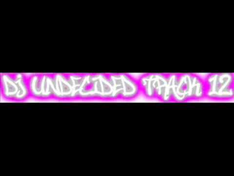 dj undecided track 12 august/july