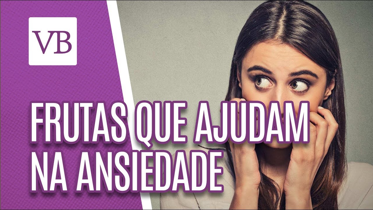 Frutas que ajudam na ansiedade - Você Bonita (08/02/19)