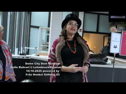 DeineCityDeinMuseum HalloRuhrort@LehmbruckMuseumDuisburg 10.10.2025 powered by Fritz Henkel Stiftung