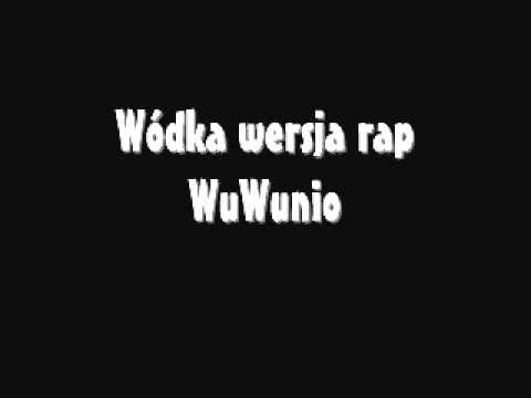 Wódka wersja rap (WuWunio)