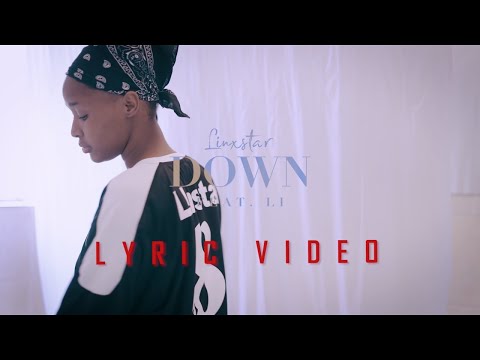 LYRIC VIDEO - Linxstar - Down(ft. Lí & WasGoodChichi)