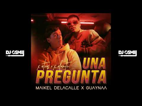 Maikel Delacalle Ft Guaynaa - Una - Pregunta (Dj Osmii Re - Drums Remix)