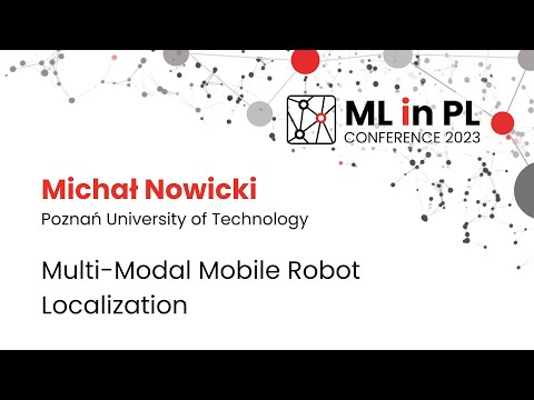 Michał Nowicki - Multi-Model Mobile Robot Localization | ML in PL 23