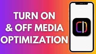 How To Turn On Or Off Media Optimization On Edits App (2026)