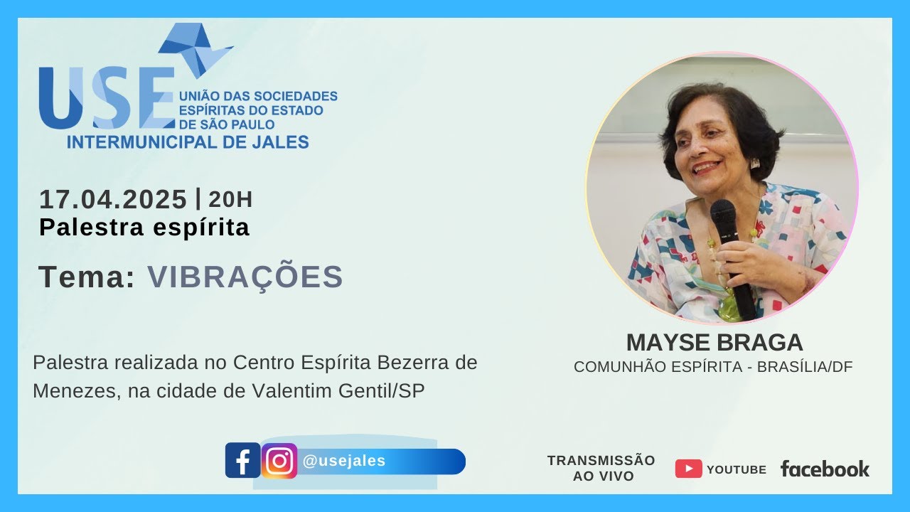 Palestra espírita com Mayse Braga. Tema: Vibrações - 17.04.2025