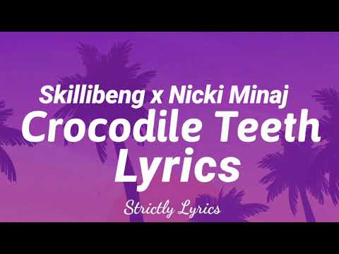Skillibeng x Nicki Minaj - Crocodile Teeth Lyrics | Strictly Lyrics