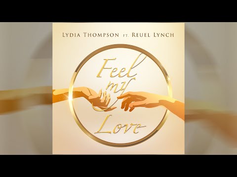 FEEL MY LOVE | Lydia Thompson Feat. Reuel Lynch (Official Lyric Video)