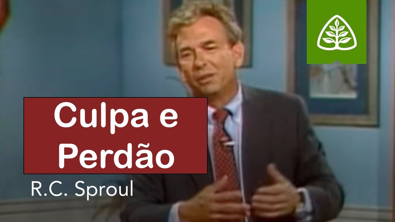 Culpa e Perdão | Agradando a Deus - R.C. Sproul (Dublado)